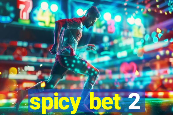 spicy bet 2